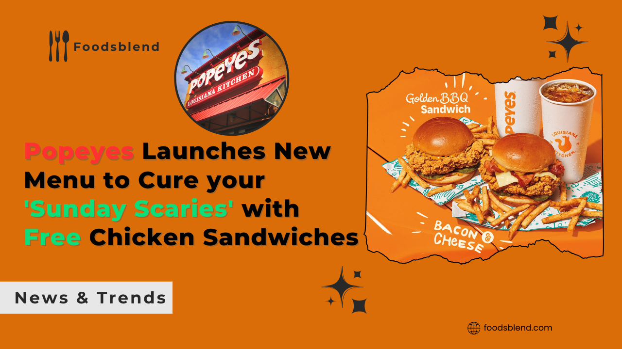 Popeyes Launches New Menu to Cure your 'Sunday Scaries' with Free Chicken Sandwiches