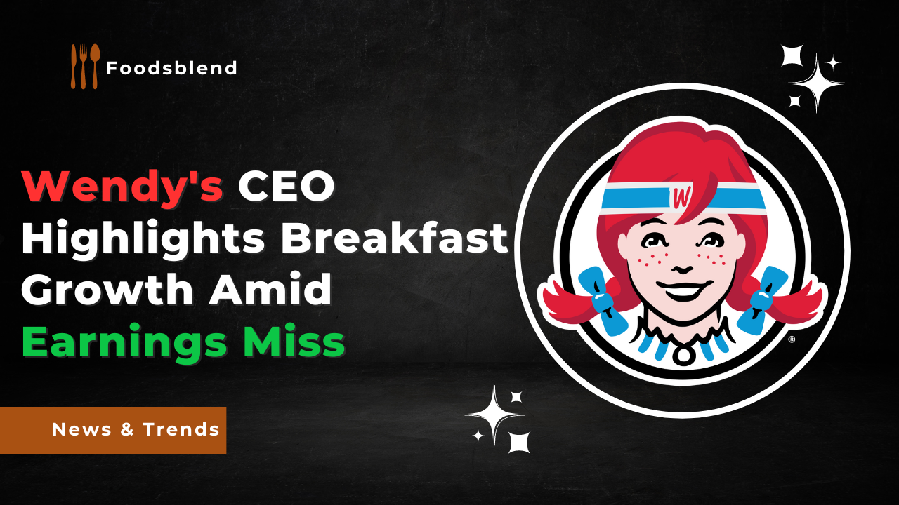 Wendy's CEO Highlights Breakfast Growth Amid Earnings Miss